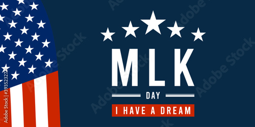 Martin luther king jr. day. With text i have a dream. American flag. MLK Banner of memorial day. Vector illustration.