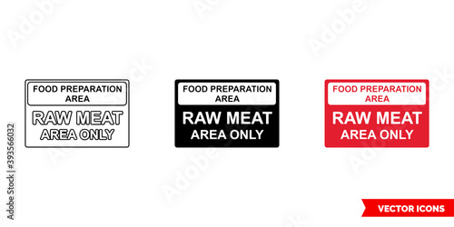 Food preparation area raw meat area only colour coded sign icon of 3 types color, black and white, outline. Isolated vector sign symbol.