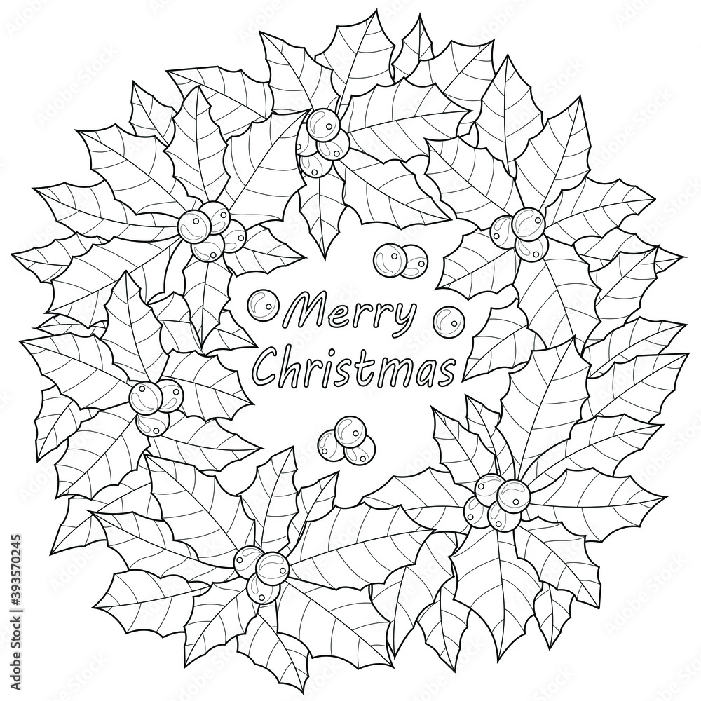 Christmas wreath 
.Holly berries.Coloring book antistress for children and adults.Zen-tangle style.Black and white drawing