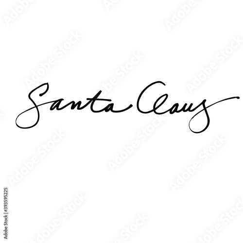 The Signature Of Santa Claus. For greeting cards, letters, printing photo overlays, posters. Vector illustration