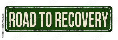 Road to recovery vintage rusty metal sign