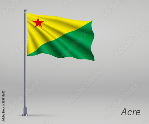Waving flag of Acre - state of Brazil on flagpole. Template for independence day poster design