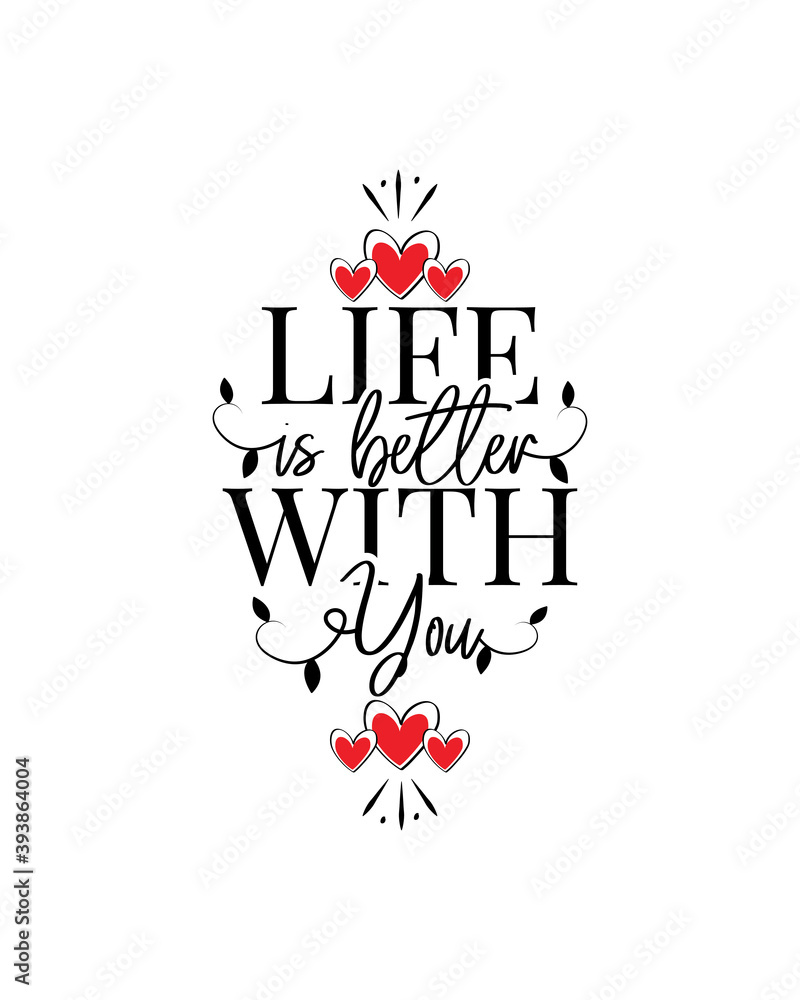 Life is better with you, vector. Wording design, lettering. Motivational  inspirational love life quotes. Scandinavian minimalist poster design in  frame. Wall decals, art, artwork Stock Vector | Adobe Stock