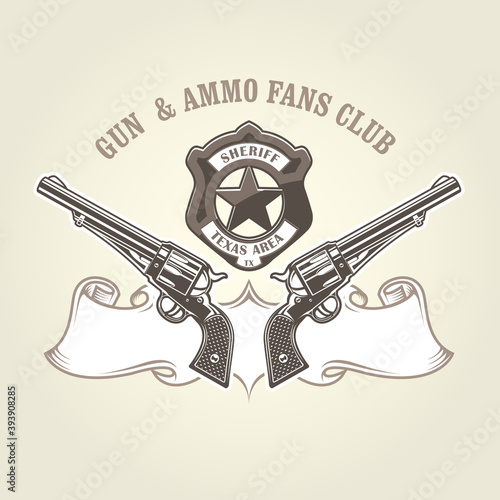 Wild west emblem with pistols and sheriff badge, cowboy revolvers,  two crossed vintage handguns, six shooter vector illustration