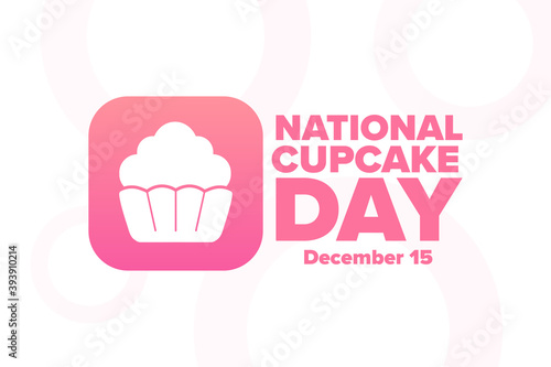 National Cupcake Day. December 15. Holiday concept. Template for background, banner, card, poster with text inscription. Vector EPS10 illustration.