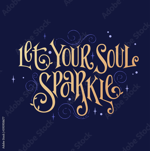 Fantasy lettering phrase - Let your soul sparkle