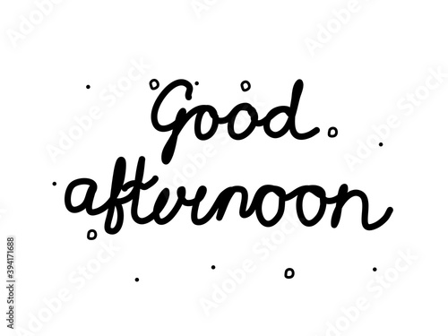 Good afternoon phrase handwritten. Modern calligraphy text. Isolated word black, lettering