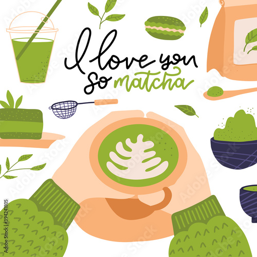 I love you so matcha - hand drawn lettering quote about matcha tea. Can be used for valentines day card design, menu, shop, poster. Two hands woth matcha latte cup and different green food.