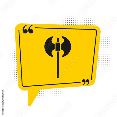 Black Medieval axe icon isolated on white background. Battle axe, executioner axe. Medieval weapon. Yellow speech bubble symbol. Vector.