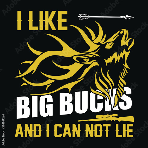 I like big bucks and i can not lie - Deer,gun,deer head,arrow - hunting vector t shirt design
