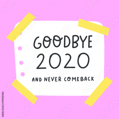 Goodbye 2020 and never comeback. Hand drawn illustration on pink background.