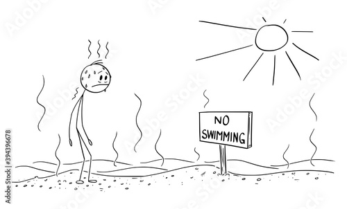 Vector cartoon stick figure illustration of thirsty exhausted man standing in hot desert and watching no swimming sign. Global warming environmental concept. Cartoon, humor, joke.