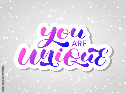 You are Unique brush lettering. Vector stock illustration for card or poster