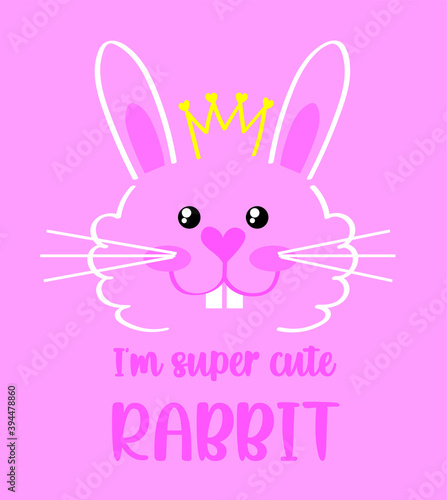 basic rabbit face vector illustration on pink background. cute rabbit wear a crown. i'm super cute rabbit slogan.