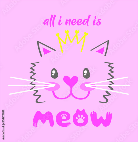 basic cat face vector illustration on pink background. cute cat wear a crown. all i need is meow slogan.