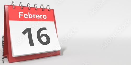 February 16 date written in Spanish on the flip calendar, 3d rendering