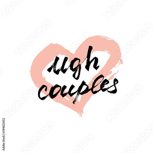 Vector handdrawn anti valentine's day card. Brush lettering funny quote ugh couples and pink heart on white background.
