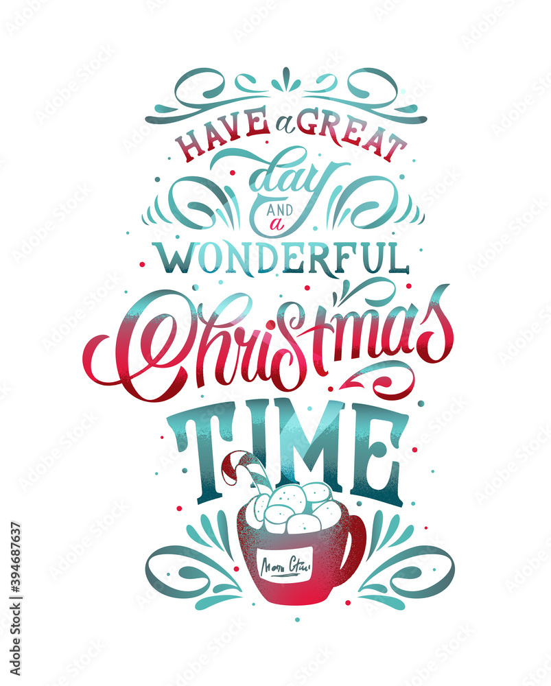 Have a great day and a wonderful Christmas time vector text. Calligraphic Lettering design card template. Calligraphic handmade lettering.