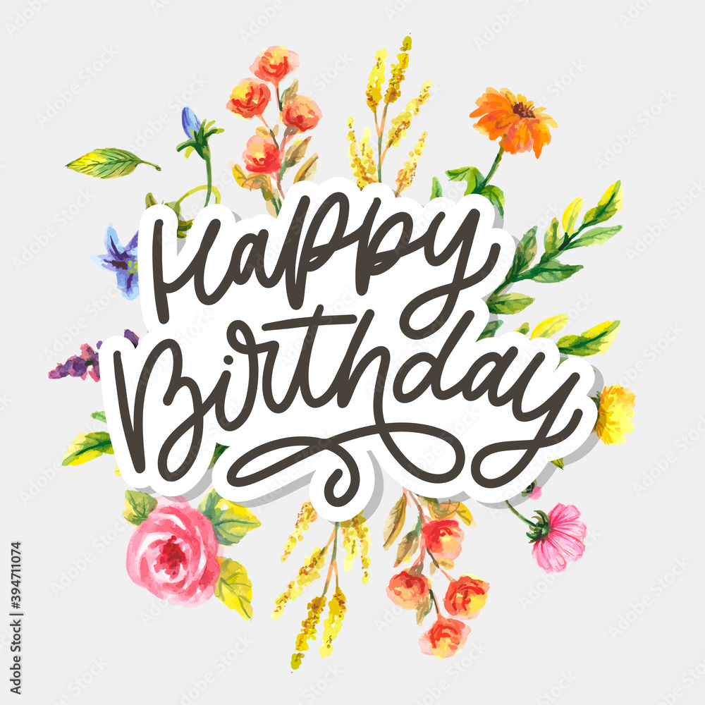 Happy Birthday lettering calligraphy slogan flowers vector illustration text