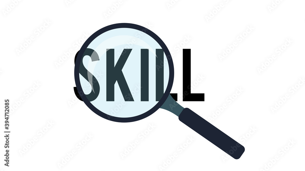 An image of a magnifying glass and the word skill An image of a magnifying glass and the word skill