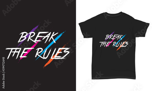 " Break the rules " typography t-shirt
