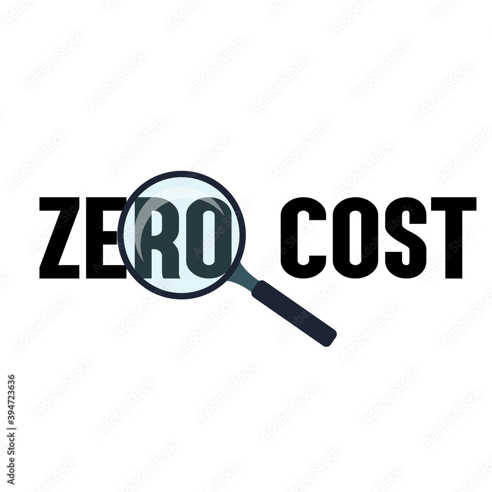 An image of a magnifying glass and the word zero cost An image of a magnifying glass and the word zero cost
