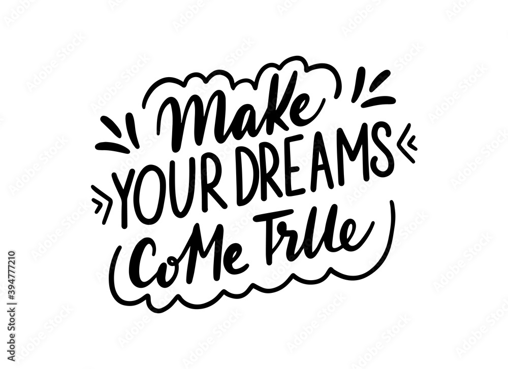 Make your dreams come true calligraphic text. Handwritten lettering illustration. Brush calligraphy style. Black inscription isolated on white background