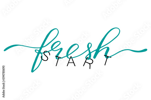 Fresh start positive, motivating  calligraphy. Good for poster, banner, T-shirt print