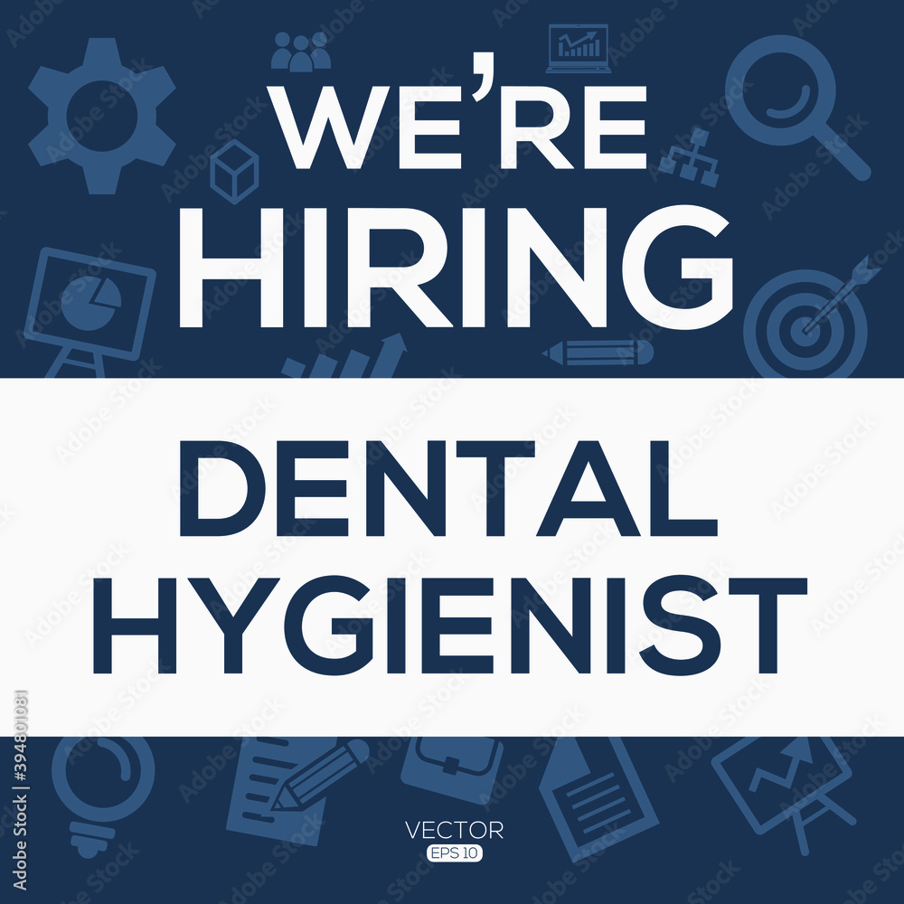 creative text Design (we are hiring Dental hygienist),written in English language, vector illustration.