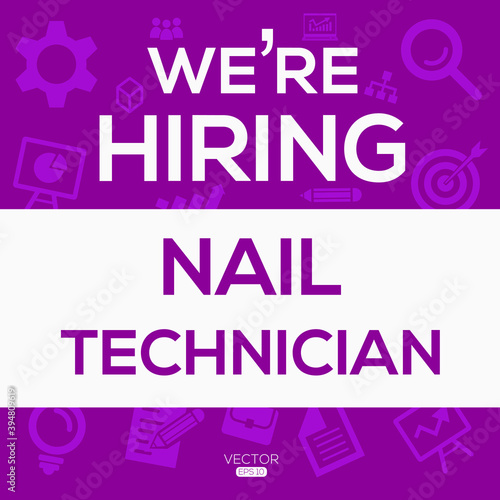 creative text Design (we are hiring Nail technician),written in English language, vector illustration.