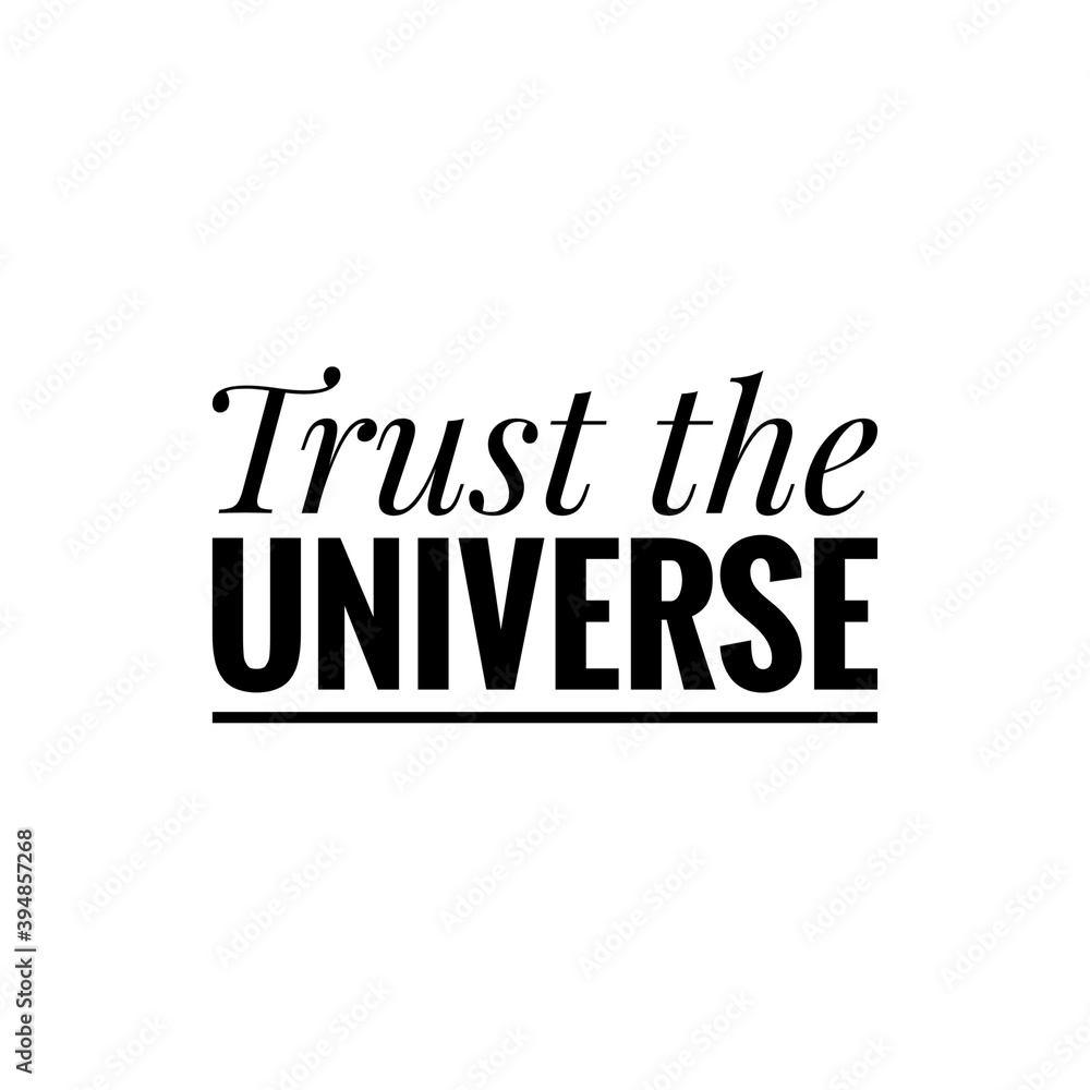 ''Trust the universe'' Lettering