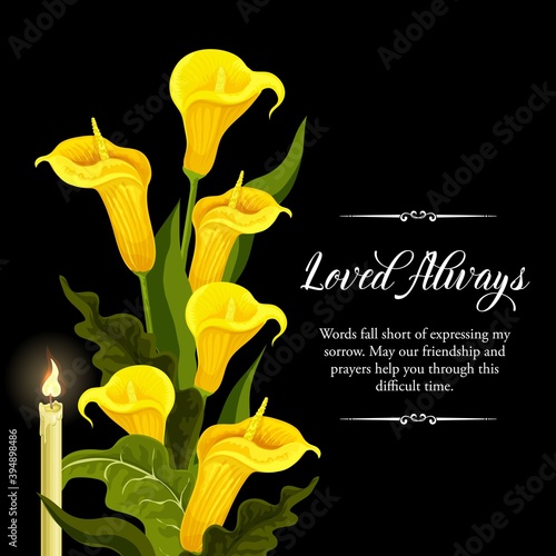 Funeral vector card with yellow calla flowers and burning candle. Sorrowful for death, loved always memory funerary card with floral bouquet decoration. lily blossoms on black mourning background