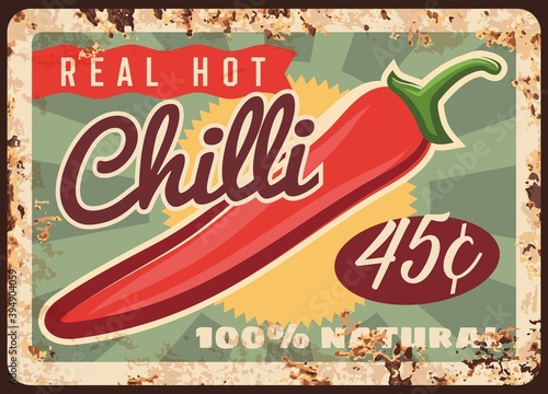 Chilli pepper rusty metal plate, vector rust price tag for farm market. Red hot chili or jalapeno promotional vintage tin sign. Ingredient for spicy food cuisine cooking, ferruginous retro poster