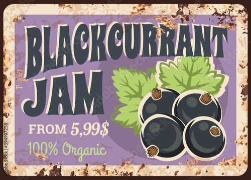 Blackcurrant jam rusty metal plate, vector fresh berry vintage rust tin sign. Price tag for market or store retail. Ripe blackberry pozzy, healthy organic blackcurrant jam dessert, sweet natural food