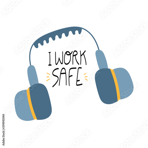 I work safe handwritten phrase with earmuffs PPE poster and sticker design vector. Lettering typography design for Safety and health at work