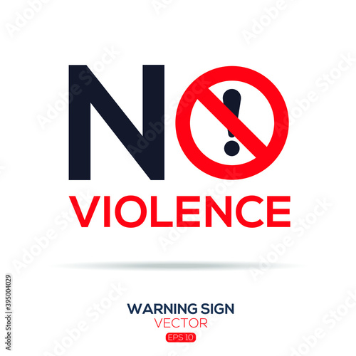 Warning sign (NO violence),written in English language, vector illustration.
