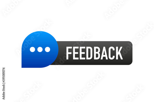 Icon with want your feedback speech for banner design. Your opinion matters symbol. Speech bubble tag. Text message. Business satisfaction support.