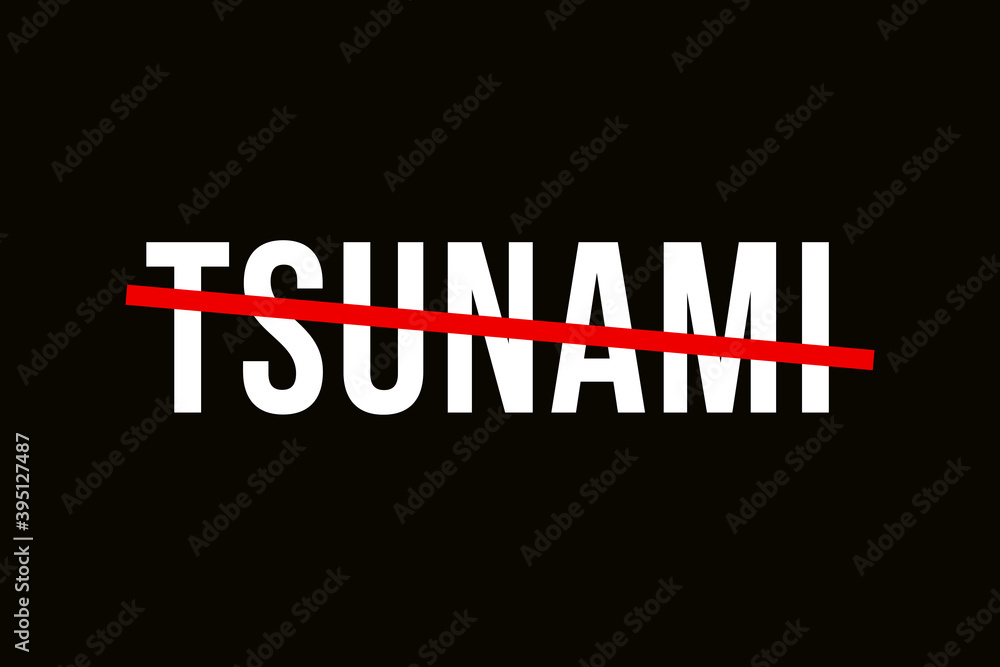 Crossed out word with a red line representing the Tsunamy, a long high sea wave caused by an earthquake or other disturbance.