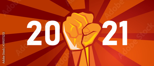 2021 new year spirit of strength and fight hand fist show resistance and power to struggle