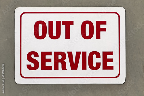 Closeup of an Out of Service sign