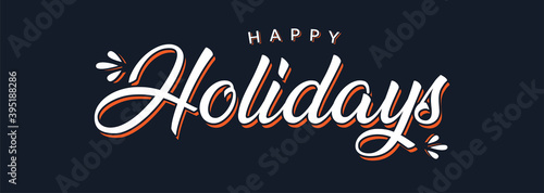 Happy Holidays Handwriting Lettering Calligraphy with White Text Color, isolated on black background. Greeting Card Vector Illustration Template.