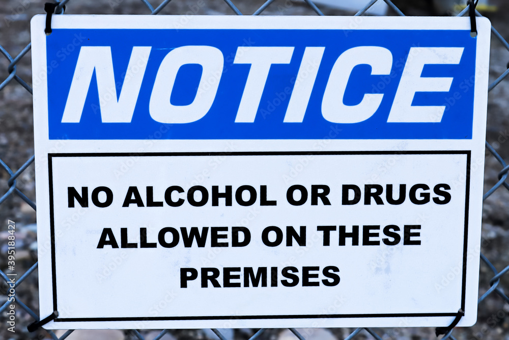 A Notice No Alcohol or Drugs Allowed sign A Notice No Alcohol or Drugs Allowed sign
