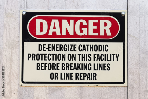 A Danger Deenergize Cathodic Protection at this Facility sign