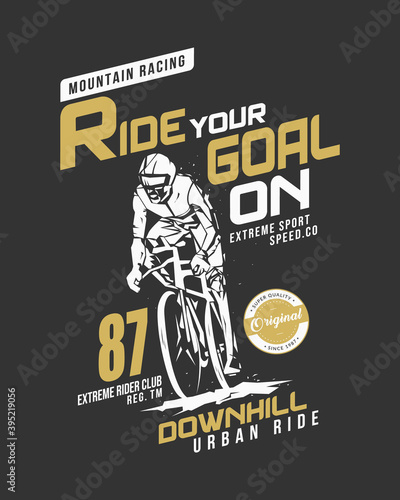 Mountain bike racing graphic t shirt design. Vintage style typography art for biker & rider. Inspirational sport quote or background. Print ready lettering for fashion wear, poster, banner & flyer.