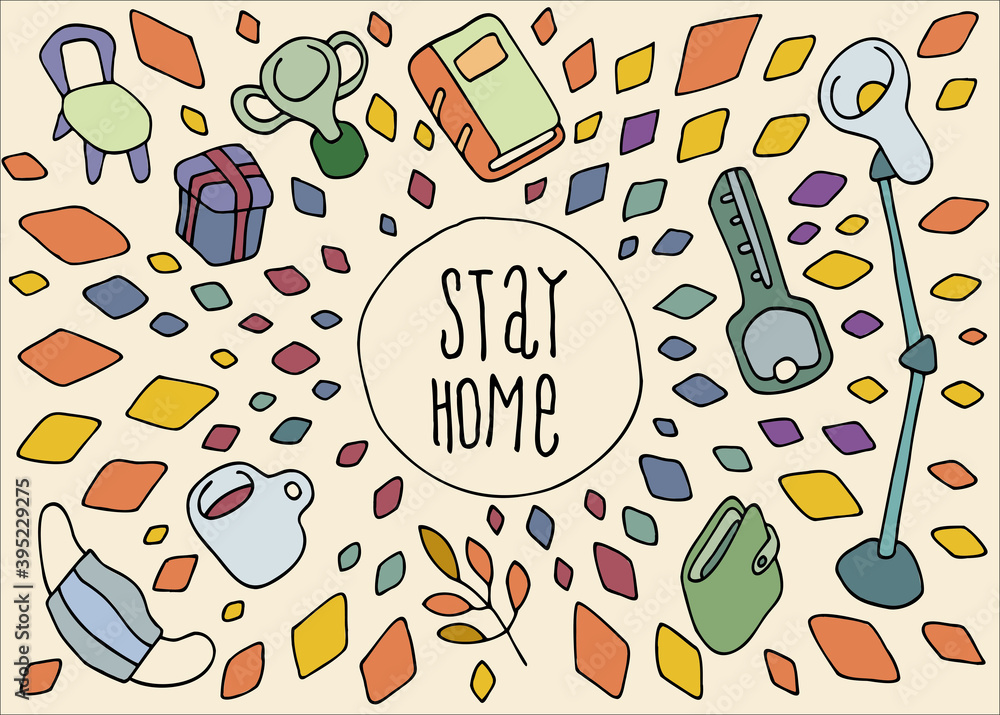 Stay home. Colored card in doodle style Stay home. Colored card in doodle style