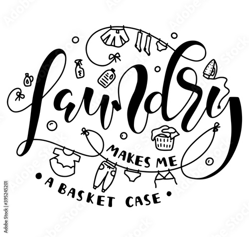 Laundry, makes me a basket case black calligraphy isolated on white background - Vector illustration with text and doodle clothes and foam