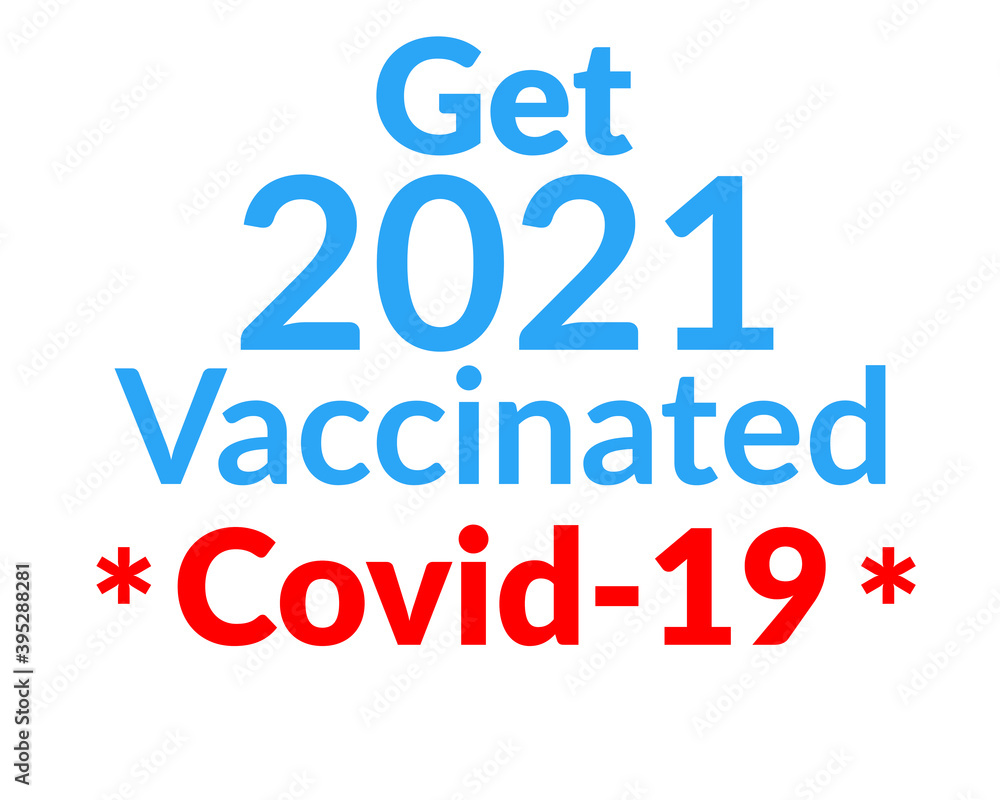 Get Covid vaccinated message isolated on a white background