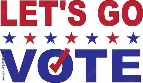 Let s go vote isolated on the white background. Vector illustration