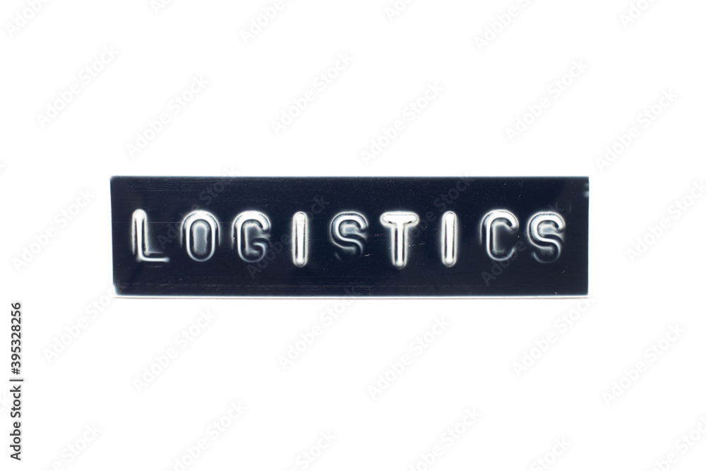 Embossed letter in word logistics on black banner with white background Embossed letter in word logistics on black banner with white background