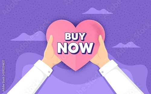 Buy Now. Charity and donate concept. Special offer price sign. Advertising Discounts symbol. Hands holding paper heart. Buy now love badge. Charity help. Vector